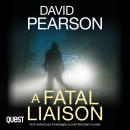 Fatal Liaison: Irish detectives investigate a cold-blooded murder: The Dublin Homicides Book 2, David Pearson