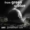 From Green to Blue: A shockingly accurate police procedural: The Blue Series Book 1 Audiobook