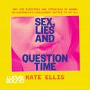 Sex, Lies and Question Time Audiobook