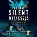 The Real Silent Witnesses Audiobook