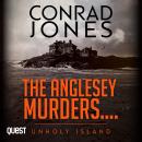 The Anglesey Murders: Unholy Island: The Anglesey Murders - Book 1 Audiobook