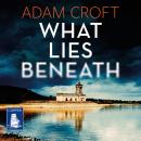 What Lies Beneath: Rutland Crime Series Book 1 Audiobook