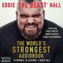 World's Strongest Audiobook: 10 Rounds, 10 Lessons, 1 Eddie Hall, Eddie 'the Beast' Hall