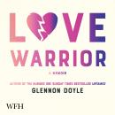 Love Warrior Audiobook