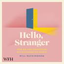 Hello, Stranger: How We Find Connection in a Disconnected World Audiobook