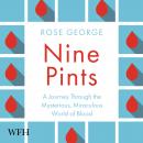 Nine Pints: A Journey Through the Money, Medicine, and Mysteries of Blood Audiobook