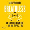 Breathless: Why Air Pollution Matters - and How it Affects You Audiobook