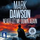Never Let Me Down Again: John Milton Book 19 Audiobook