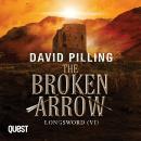 Longsword VI: The Broken Arrow Audiobook