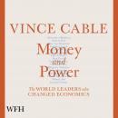 Money and Power: The World Leaders Who Changed Economics