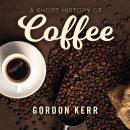 A Short History of Coffee Audiobook