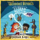 Theodora Hendrix and the Curious Case of the Cursed Beetle Audiobook