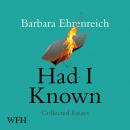 Had I Known: Collected Essays Audiobook