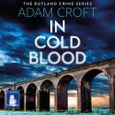 In Cold Blood: Rutland Crime Series Book 3 Audiobook
