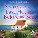 Secrets at the Last House Before the Sea: Heaven's Cove Book 1 Audiobook