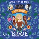 How to Be Brave Audiobook