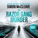 The Razor Gang Murder: A DC Ruth Hunter Murder Case Book 2 Audiobook