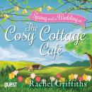 Spring at the Cosy Cottage Cafe and A Wedding at the Cosy Cottage Cafe: Books 4 and 5 of The Cosy Co Audiobook