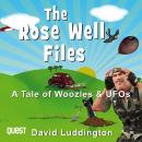 The Rose Well Files: A Tale of Woozles and UFOs Audiobook