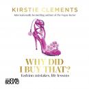 Why Did I Buy That?: And other thoughts on style and being a woman Audiobook