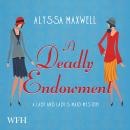 A Deadly Endowment: Lady and Lady's Maid, Book 7 Audiobook
