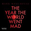 The Year the World Went Mad Audiobook