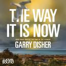 Way It Is Now, Garry Disher