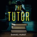 The Tutor: A gripping psychological thriller Audiobook