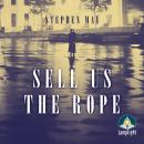 Sell Us the Rope Audiobook