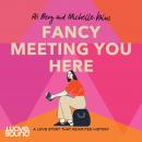 Fancy Meeting you here Audiobook