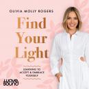 Find Your Light: Learning to Accept and Embrace Yourself Audiobook