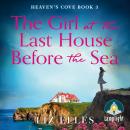 The Girl at the Last House Before the Sea: Heaven's Cove Book 3 Audiobook