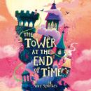 The Tower at the End of Time: The House at the Edge of Magic, Book 2 Audiobook