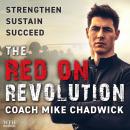 The Red On Revolution: Strengthen, Sustain, Succeed Audiobook