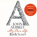John Aubrey: My Own Life Audiobook