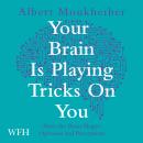 Your Brain is Playing Tricks on You Audiobook