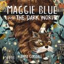 Maggie Blue and the Dark World Audiobook