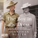 The Boy in the Dress: Investigating a tragic unsolved murder in wartime Australia that echoes throug Audiobook