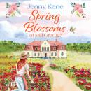Spring Blossoms at Mill Grange: The Mill Grange Series Book 3 Audiobook