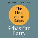 The Lives of the Saints: The Laureate Lectures Audiobook