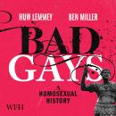 Bad Gays: A Homosexual History Audiobook