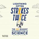 Lightening Often Strikes Twice: The 50 Biggest Misconceptions in Science Audiobook