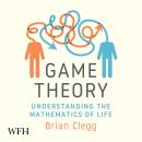 Game Theory: Understanding the Mathematics of Life Audiobook