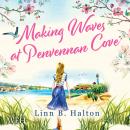 Making Waves at Penvennan Cove: The Penvennan Cove, Book 2 Audiobook