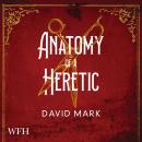 Anatomy of a Heretic Audiobook