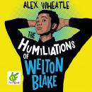 The Humiliations of Welton Blake Audiobook