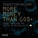 More Money Than God: Hedge Funds and the Making of the New Elite Audiobook