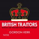 British Traitors: Betrayal and Treachery in the Twentieth Century Audiobook