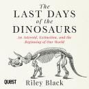 The Last Days of the Dinosaurs: An Asteroid, Extinction, and the Beginning of Our World Audiobook