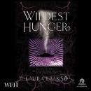 Wildest Hunger: Wilde Investigations, Book 4 Audiobook